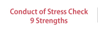Conduct of Stress Check 9 Strengths